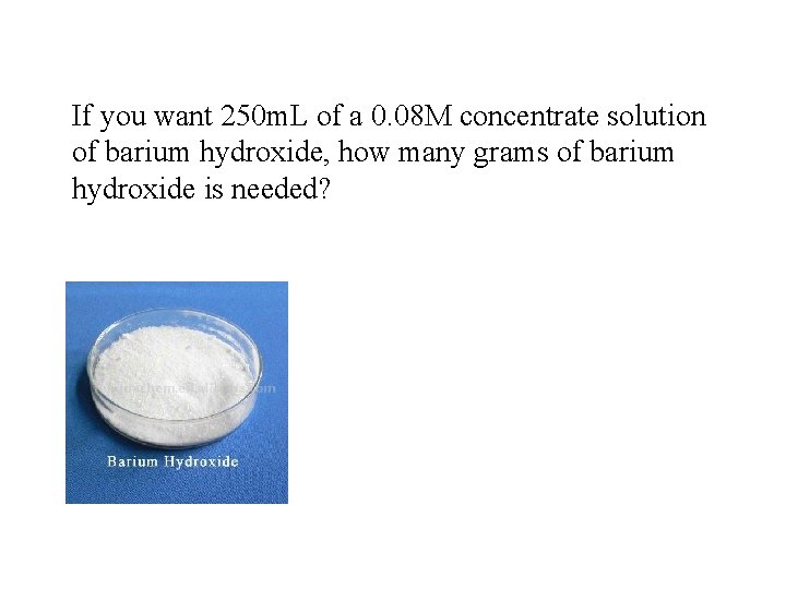 If you want 250 m. L of a 0. 08 M concentrate solution of