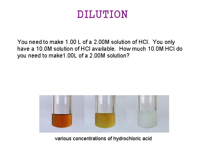 DILUTION You need to make 1. 00 L of a 2. 00 M solution
