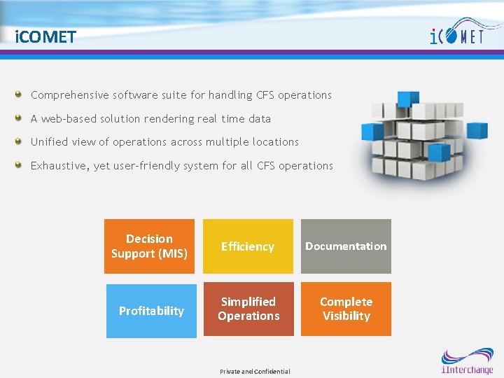 i. COMET Comprehensive software suite for handling CFS operations A web-based solution rendering real