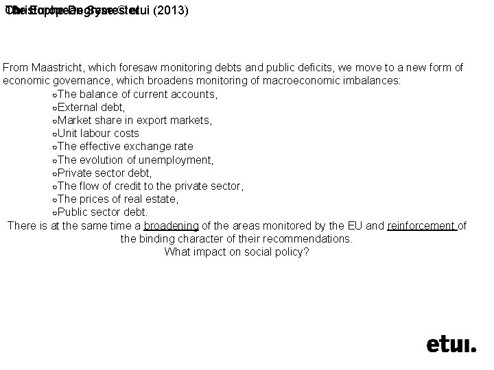 Christophe The 10 European Degryse Semester © etui (2013) 2. 1 From Maastricht to