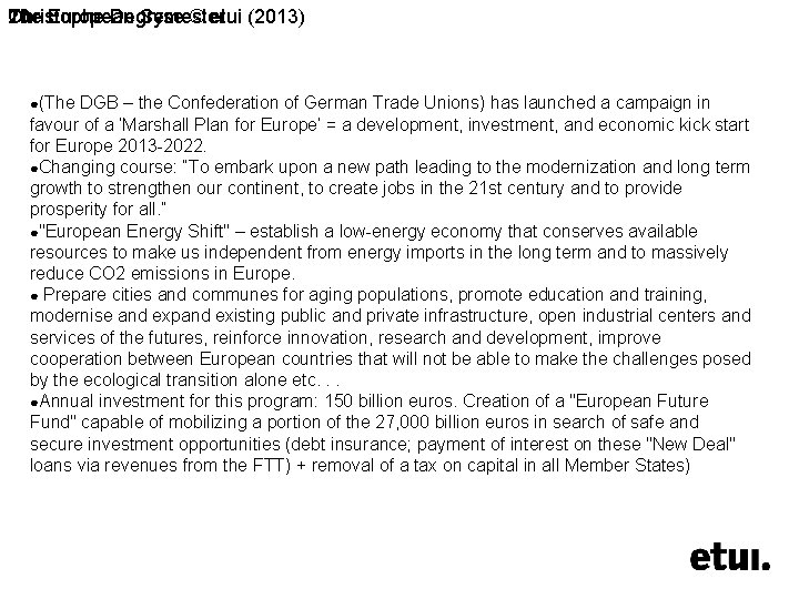 Christophe The 20 European Degryse Semester © etui (2013) 3. Challenges ●(The DGB –
