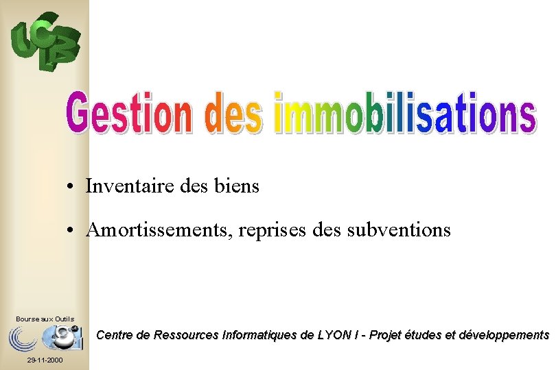  • Inventaire des biens • Amortissements, reprises des subventions Bourse aux Outils Centre