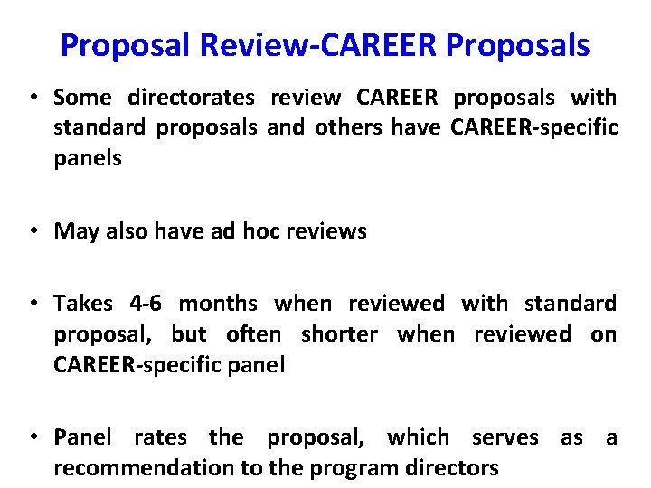 Proposal Review-CAREER Proposals • Some directorates review CAREER proposals with standard proposals and others