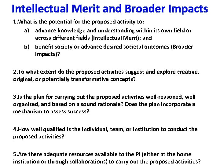 Intellectual Merit and Broader Impacts 1. What is the potential for the proposed activity