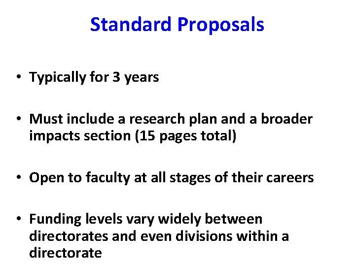Standard Proposals • Typically for 3 years • Must include a research plan and