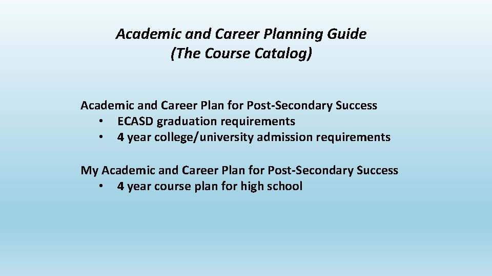 Academic and Career Planning Guide (The Course Catalog) Academic and Career Plan for Post-Secondary