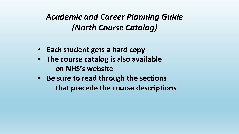 Academic and Career Planning Guide (North Course Catalog) • Each student gets a hard