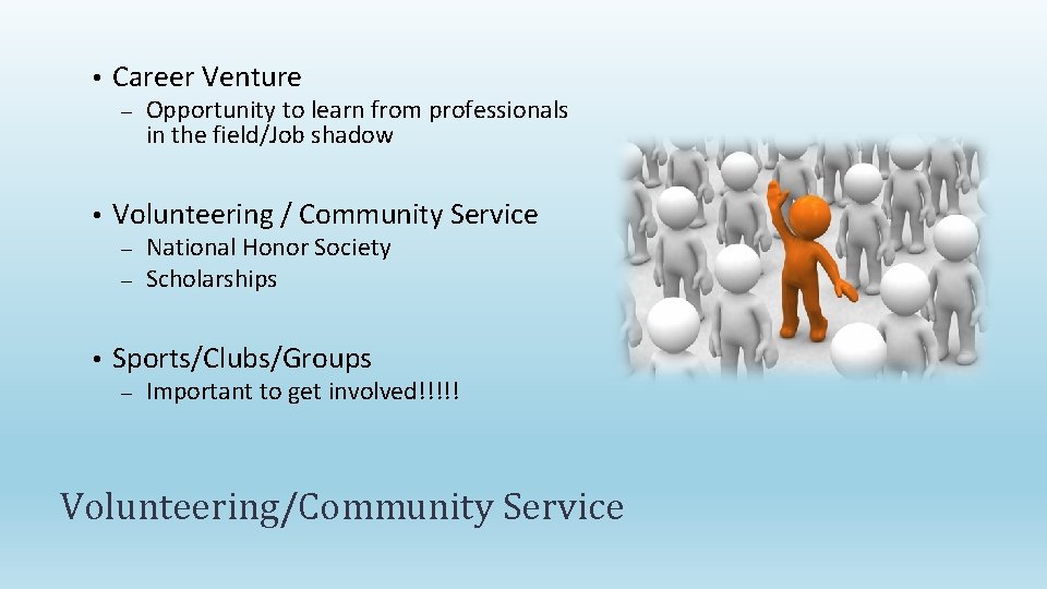  • Career Venture – • Volunteering / Community Service – – • Opportunity