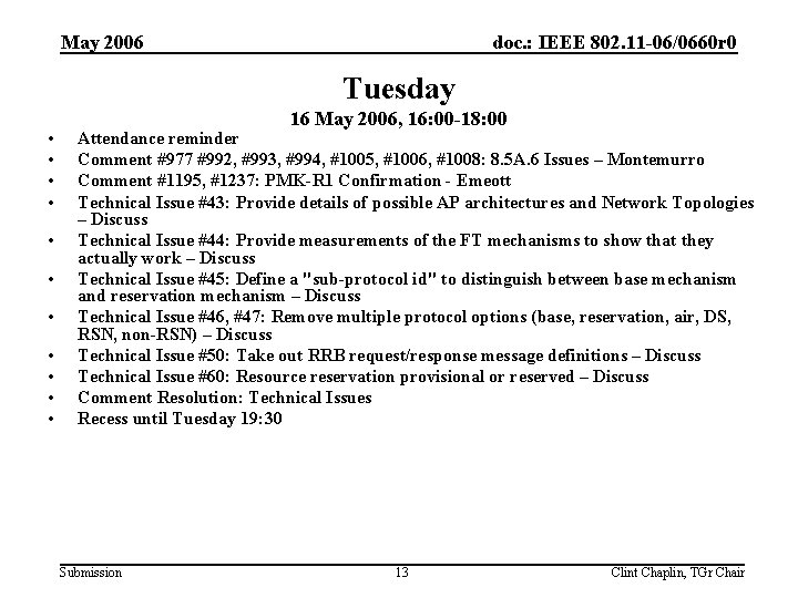 May 2006 doc. : IEEE 802. 11 -06/0660 r 0 Tuesday • • •