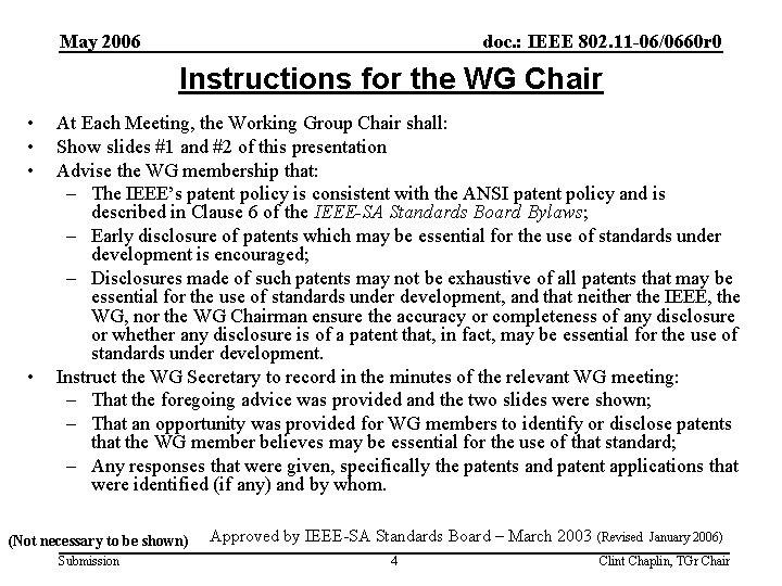 May 2006 doc. : IEEE 802. 11 -06/0660 r 0 Instructions for the WG