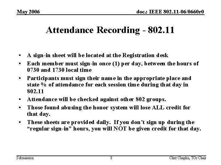 May 2006 doc. : IEEE 802. 11 -06/0660 r 0 Attendance Recording - 802.