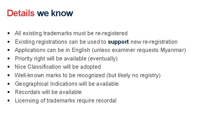 Details we know § § § § § All existing trademarks must be re-registered