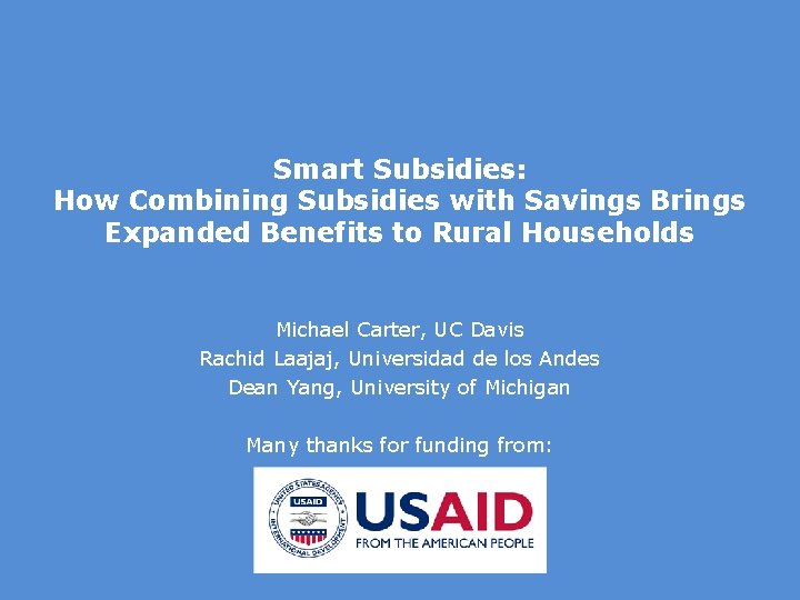 Smart Subsidies: How Combining Subsidies with Savings Brings Expanded Benefits to Rural Households Michael
