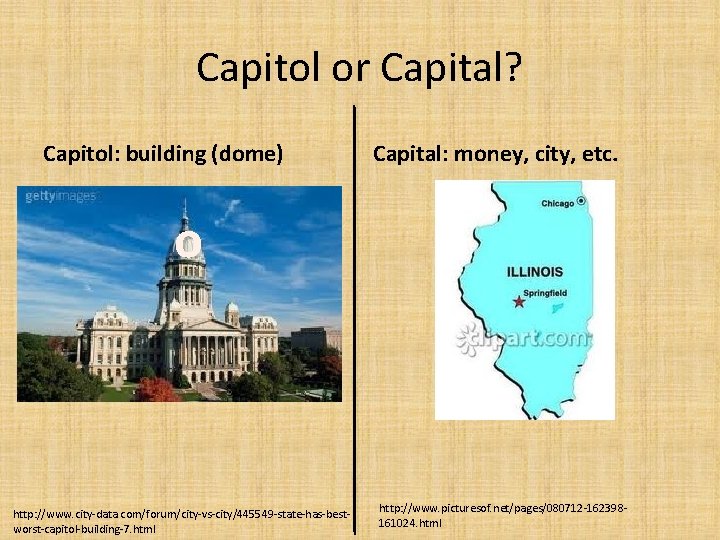Capitol or Capital? Capitol: building (dome) Capital: money, city, etc. o http: //www. city-data.