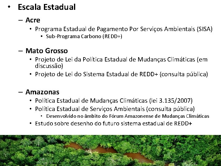  • Escala Estadual – Acre • Programa Estadual de Pagamento Por Serviços Ambientais