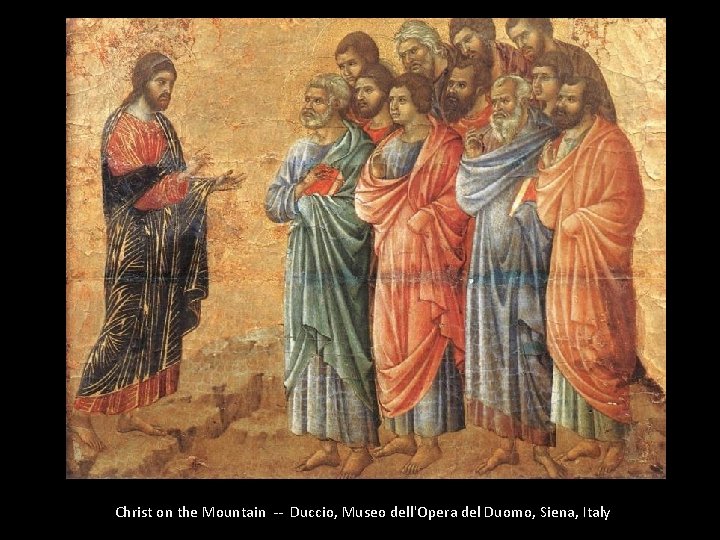 Christ on the Mountain -- Duccio, Museo dell'Opera del Duomo, Siena, Italy 