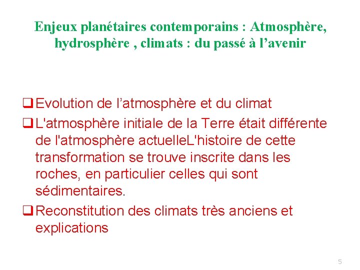 Enjeux planétaires contemporains : Atmosphère, hydrosphère , climats : du passé à l’avenir q