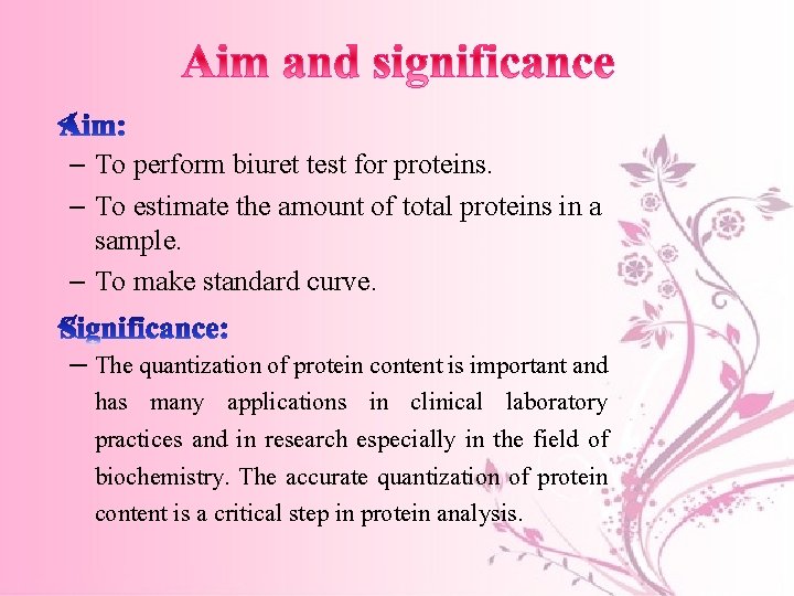 – To perform biuret test for proteins. – To estimate the amount of total