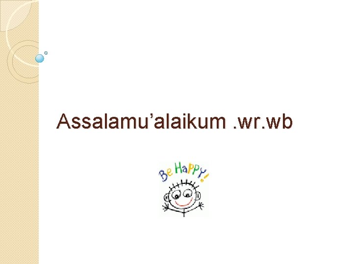 Assalamu’alaikum. wr. wb 