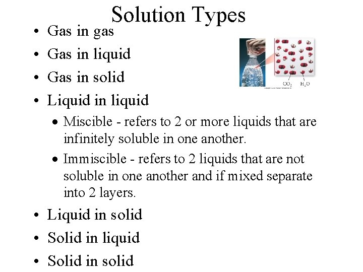  • • Solution Types Gas in gas Gas in liquid Gas in solid