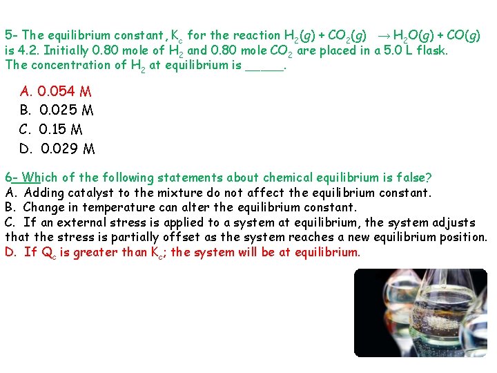 5 - The equilibrium constant, Kc for the reaction H 2(g) + CO 2(g)