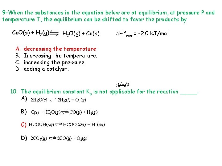 9 -When the substances in the equation below are at equilibrium, at pressure P