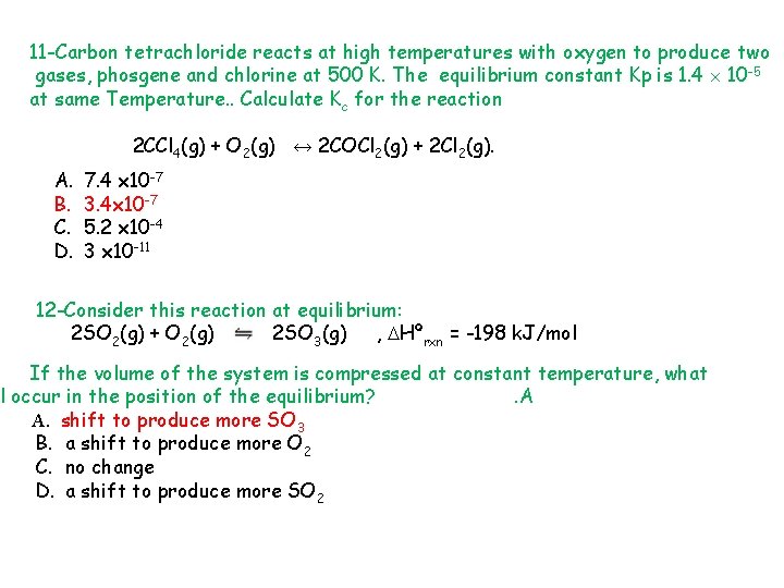 11 -Carbon tetrachloride reacts at high temperatures with oxygen to produce two gases, phosgene