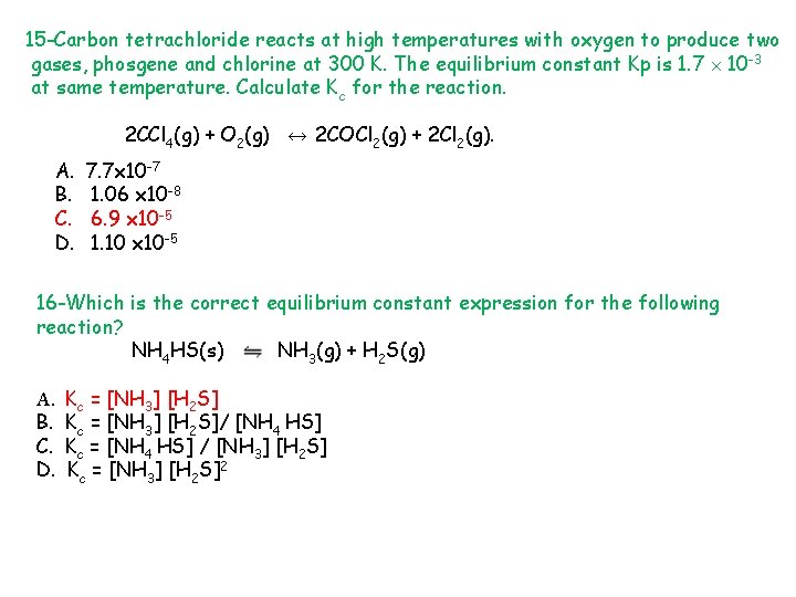 15 -Carbon tetrachloride reacts at high temperatures with oxygen to produce two gases, phosgene