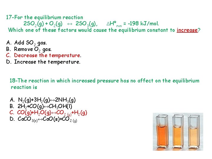 17 -For the equilibrium reaction 2 SO 2(g) + O 2(g) ↔ 2 SO