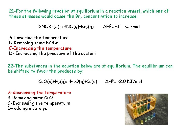 21 -For the following reaction at equilibrium in a reaction vessel, which one of