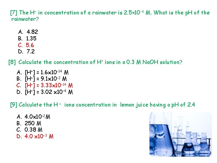 [7] The H+ in concentration of a rainwater is 2. 5× 10 -6 M.