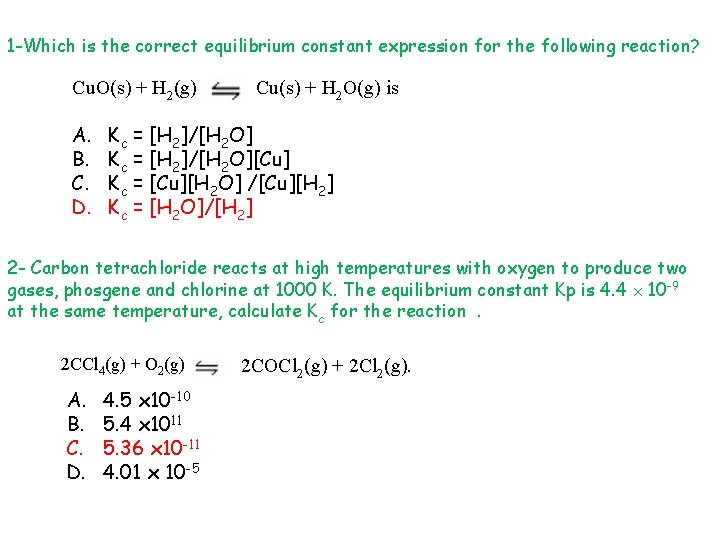 1 -Which is the correct equilibrium constant expression for the following reaction? Cu. O(s)