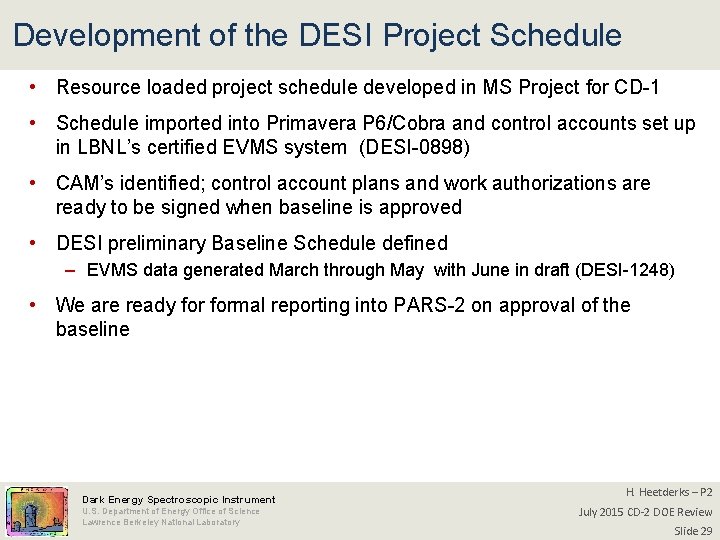 Development of the DESI Project Schedule • Resource loaded project schedule developed in MS