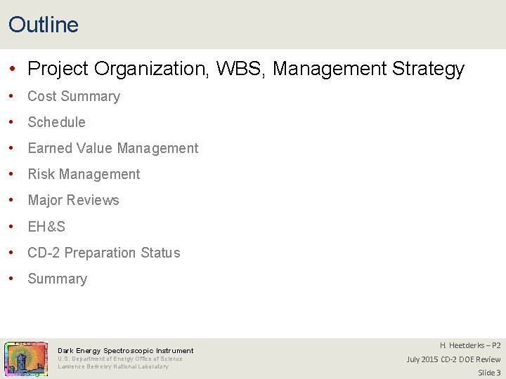 Outline • Project Organization, WBS, Management Strategy • Cost Summary • Schedule • Earned