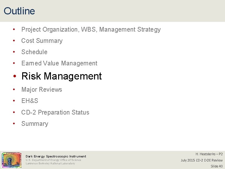 Outline • Project Organization, WBS, Management Strategy • Cost Summary • Schedule • Earned