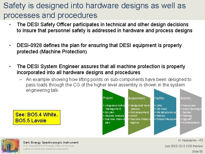 Safety is designed into hardware designs as well as processes and procedures • The