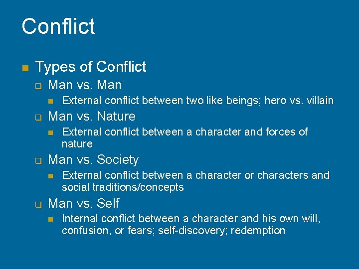 Conflict n Types of Conflict q Man vs. Man n q Man vs. Nature