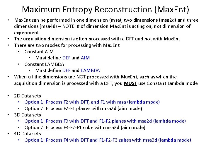 Maximum Entropy Reconstruction (Max. Ent) • Max. Ent can be performed in one dimension