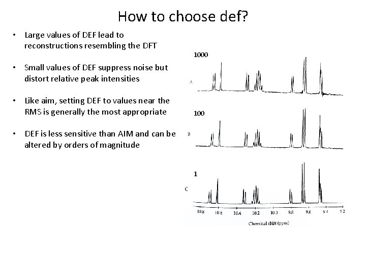 How to choose def? • Large values of DEF lead to reconstructions resembling the