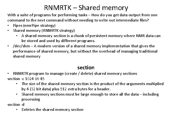 RNMRTK – Shared memory With a suite of programs for performing tasks – How