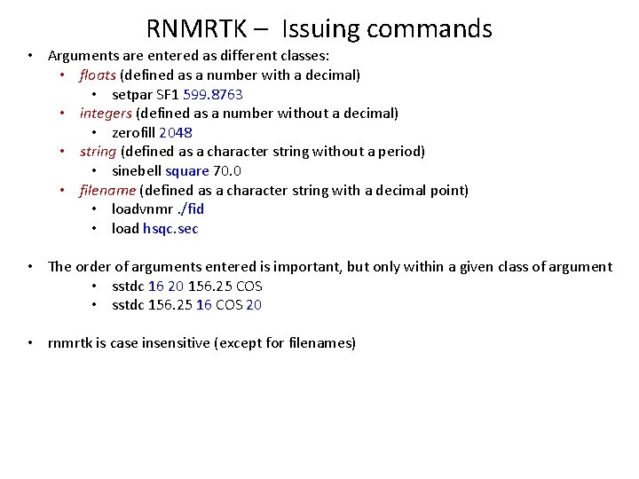 RNMRTK – Issuing commands • Arguments are entered as different classes: • floats (defined