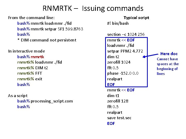 RNMRTK – Issuing commands From the command line: bash% rnmrtk loadvnmr. /fid bash% rnmrtk