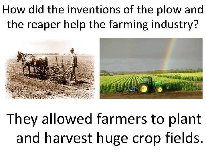How did the inventions of the plow and the reaper help the farming industry?