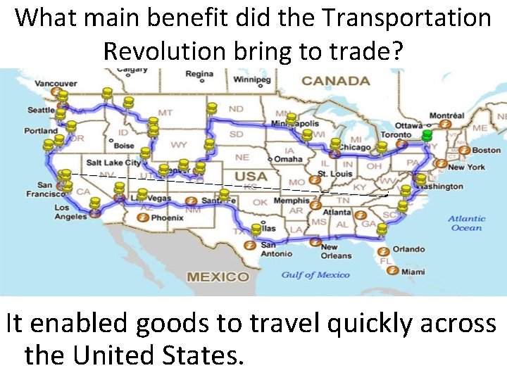 What main benefit did the Transportation Revolution bring to trade? It enabled goods to
