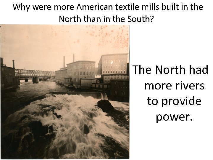 Why were more American textile mills built in the North than in the South?