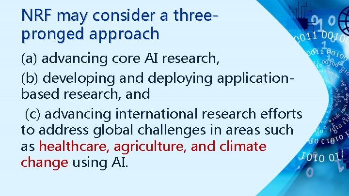 NRF may consider a threepronged approach (a) advancing core AI research, (b) developing and