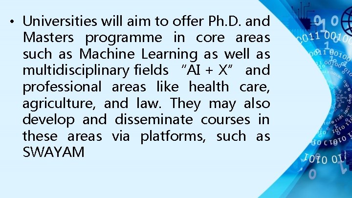  • Universities will aim to offer Ph. D. and Masters programme in core