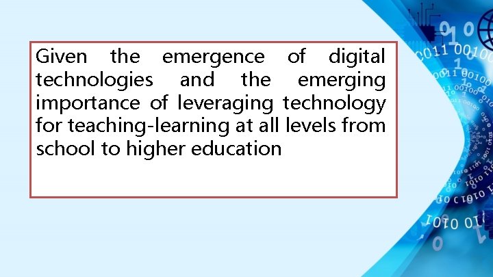 Given the emergence of digital technologies and the emerging importance of leveraging technology for
