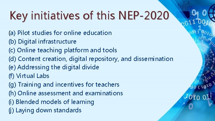 Key initiatives of this NEP-2020 (a) Pilot studies for online education (b) Digital infrastructure