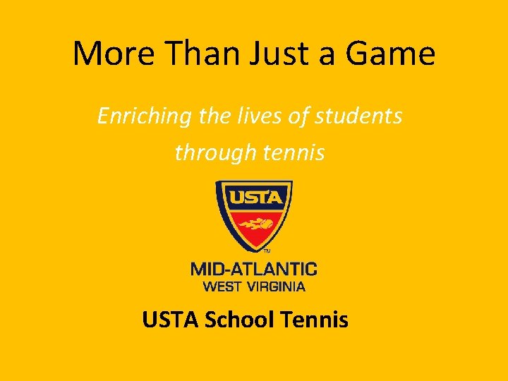 More Than Just a Game Enriching the lives of students through tennis USTA School